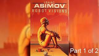 New version  Isaac Asimov  Robot Visions  Part 1 of 2  Soundbook [upl. by Rosenkranz]