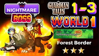 Guardian Tales Nightmare  World 1 Kanterbury Forest 13  Forest Border Goblin Chief BOSS Fight ⭐⭐⭐ [upl. by Idhem]