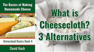 What is Cheesecloth  Cant Find Cheesecloth  3 Cheaper Cheesecloth Alternatives [upl. by Maidel]