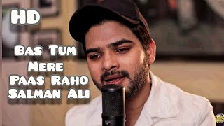 Bas tum mere paas raho Official song  Salman ali  Himesh reshammiya  New hindi song 2022 [upl. by Tuddor]