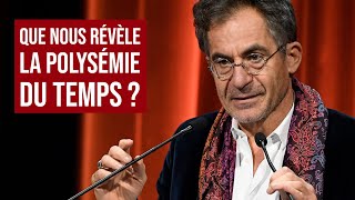 QUE NOUS RÉVÈLE LA POLYSEMIE DU TEMPS   ETIENNE KLEIN [upl. by Flem]