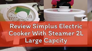 Review Simplus Electric Cooker With Steamer 2L Large Capcity 730W Singlehandle Multicooker Rice Co [upl. by Royd]