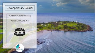 Devonport City Council Ordinary Council Meeting Monday 24th June 2024  530pm [upl. by Mendive]