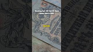 Shocking Fact UK Paid Off Slave Owner Debt in 2015 facts [upl. by Cassondra]