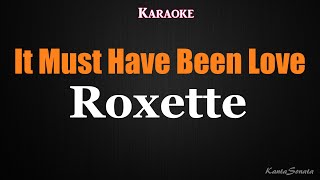 It Must Have Been Love  Roxette Karaoke Version [upl. by Mihar]