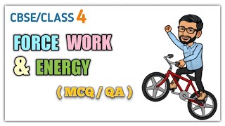 CBSE Class 4 Science  Chapter 10  Force Work and Energy  MCQ  Questions and Answers [upl. by Yspyg]