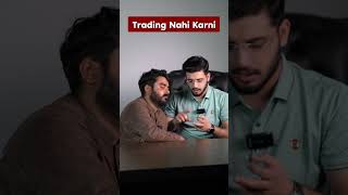 Bhai Trading Bikul Bhi Achi Nahi Hai [upl. by Kenweigh]