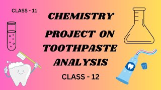 Investigatory Project On Chemical Analysis Of Toothpaste I Chemistry Project I Class 11 I Class 12 [upl. by Oihsoy]