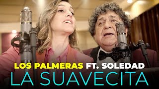 Los Palmeras Ft Soledad  La Suavecita Videoclip Oficial [upl. by Malet321]