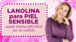 LANOLINA para PIEL SENSIBLE remedio y MASCARILLA resultados inmediatoslanolina💕💕💕✅💯✅ [upl. by Blancha441]