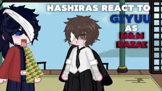 Hashiras react to giyuu as MampM dazai  DS x fanfic AU  12 [upl. by Oehsen451]