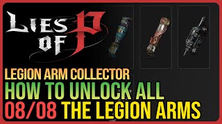 How to Get All Legion Arms Lies of P  Legion Arm Collector [upl. by Biddie]