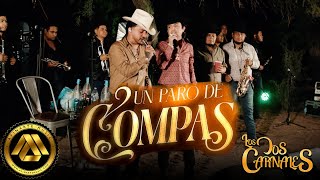 Los Dos Carnales  Un Paro de Compas Video Oficial [upl. by Iluj935]