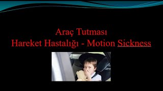 Araç Tutması  Hareket Hastalığı  Motion Sickness [upl. by Rab]