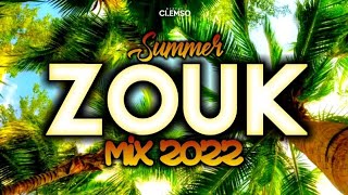 DJ CLEMSO  Summer ZOUK Mix 2022 Nouveautés Inclus [upl. by Terriss837]