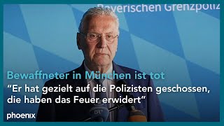 Schusswechsel in München Bayerns Innenminister Joachim Herrmann CSU bestätigt Tod des Bewaffneten [upl. by Kaela377]