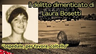 IL DELITTO DIMENTICATO DI LAURA BOSETTI [upl. by Andonis]