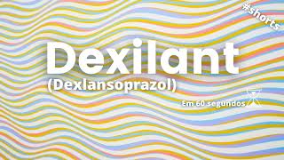 DEXILANT DEXLANSOPRAZOL EM 60 SEGUNDOS shorts [upl. by Bensky]