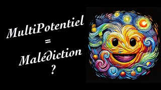 La Malédiction des Multipotentiels  estu condamné [upl. by Madelaine584]