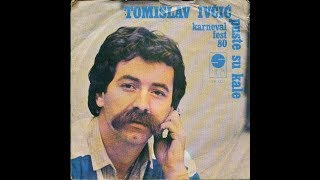 Tomislav Ivčić – Puste Su Kale 1980  vinyl Karneval Fest80 RE [upl. by Rome]