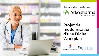 REX Arkopharma  Projet de modernisation dune Digital Workplace avec Powell Software amp Expertime [upl. by Il]