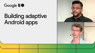 Building adaptive Android apps [upl. by Lankton]