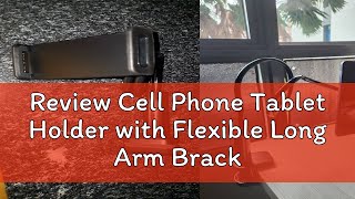 Review Cell Phone Tablet Holder with Flexible Long Arm Bracket Grip 110cm or 80cm [upl. by Aenal22]