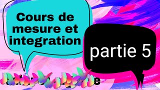 Cours de mesure et integration s5  Partie 5 [upl. by Dario]