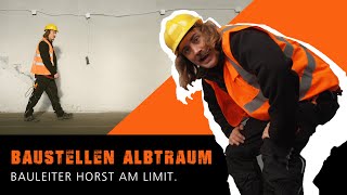 Baustellen Albtraum Bauleiter Horst am Limit [upl. by Solraced]