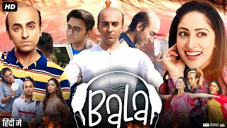 Bala Full Movie HD  Ayushmann Khurrana Yami Gautam Bhumi Pednekar Sonam Bajwa  Review amp Facts [upl. by Rab]