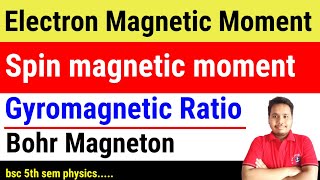 electron magnetic moment  gyromagnetic ratio  bohr magneton  spin magnetic moment [upl. by Fessuoy705]