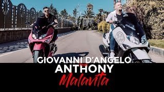 Giovanni DAngelo Ft Anthony  Malavita  Ufficiale 2018 [upl. by Nnaeirelav42]