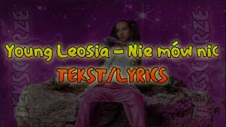 Young Leosia  Nie mów nic TEKSTLYRICS [upl. by Adanar]