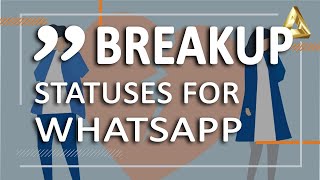 65 Positive BreakUp Quotes and BreakUp Status For WhatsApp [upl. by Scheider]