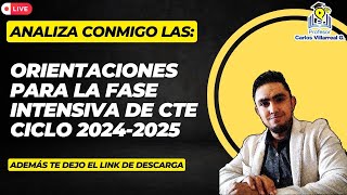 Ortientaciones para la fase intensiva de CTE Agosto 20242025 👩‍🏫👨‍🏫 [upl. by Keele569]