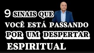 9 SINAIS DE QUE VOCÊ ESTÁ PASSANDO POR UM DESPERTAR ESPIRITUAL [upl. by Isawk475]