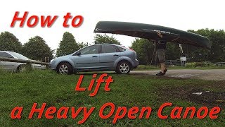 How to lift a heavy open canoe [upl. by Lesak]