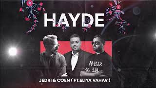 Jedri amp Coen  Hayde Ft Eliya Vahav [upl. by Malia133]