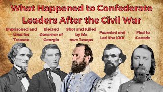 What Happened to Confederate Leaders After the Civil War [upl. by Delogu781]