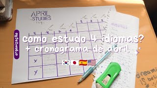 como estudo 4 idiomas  🇰🇷🇯🇵🇪🇦🇺🇲  organização  cronograma de abril [upl. by Breanne]