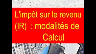 lImpôts sur le revenu Modalités de calcul [upl. by Birchard129]