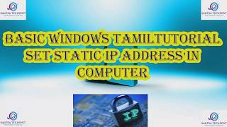 HOW TO SET STATIC IP ADDRESS IN WINDOWS TAMIL SANTRA TECHSPOT [upl. by Aipmylo]