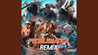 Problematica Remix [upl. by Htevi964]