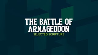 The Battle of Armageddon  Selected Scripture  GPS022 [upl. by Riek]