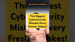 The Biggest Cybersecurity Mistake Every Fresher Makes education audit infosec cybersec [upl. by Myra678]