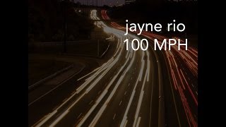 Jayne Rio  100 MPH Official Lyric Video [upl. by Gnilhsa]