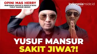 Yusuf Mansur Sakit Jiwa  Opini Mas Herry [upl. by Stesha]