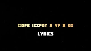 OFB Izzpot X YF X DZ  Plugged In WFumez The Engineer  TheUk Lyrics [upl. by Anitsenre]