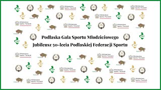 PODLASKA GALA SPORTU MŁODZIEŻOWEGO JUBILEUSZ 50lecia PODLASKIEJ FEDERACJI SPORTU [upl. by Malsi]