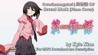 終物語  Owarimonogatari OP decent black ピアノ弾いてみた Piano Cover [upl. by Nadeau30]